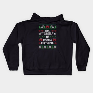 Have Yourself An Average Christmas - Express your superior averageness Kids Hoodie